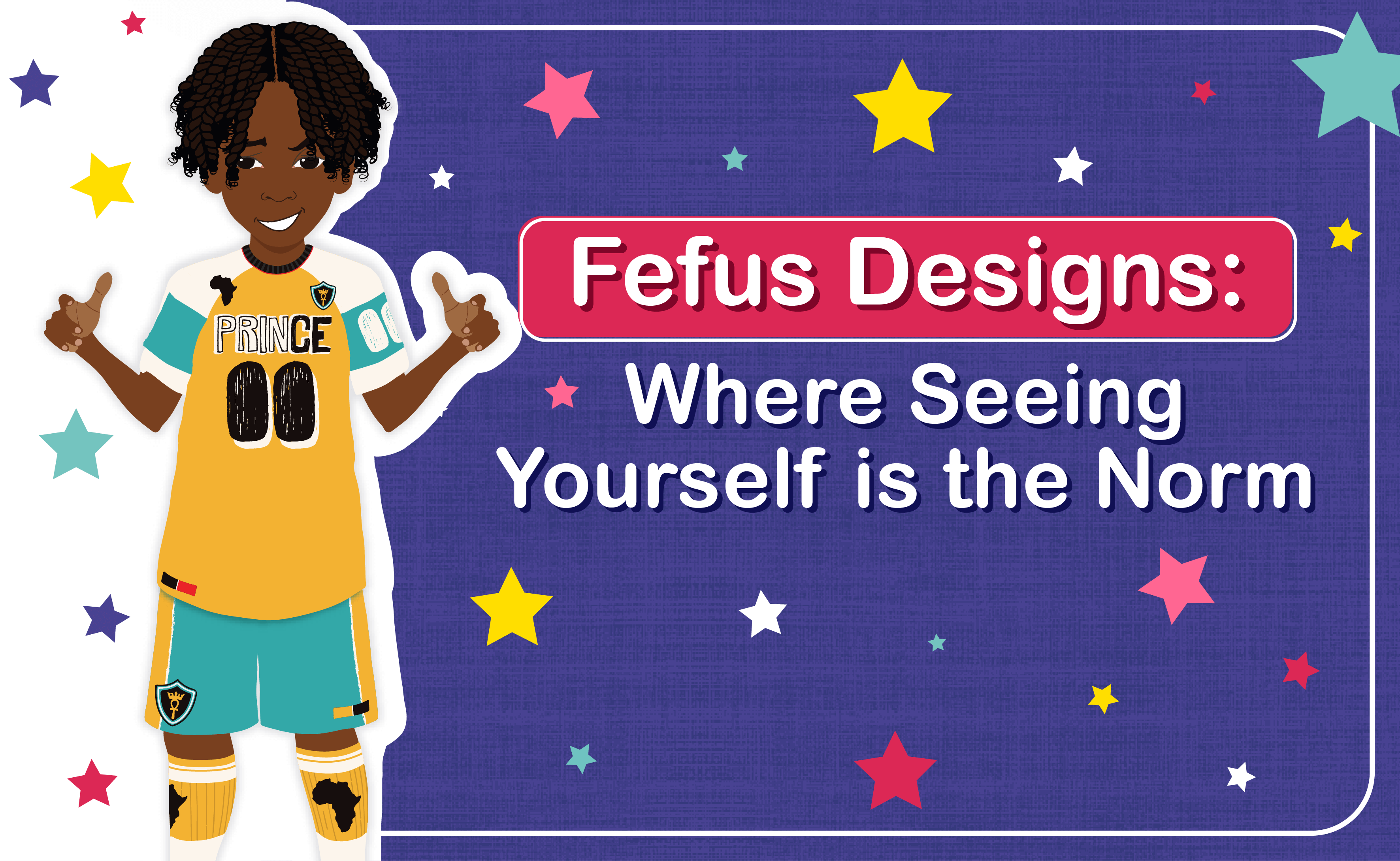 Fefus Designs: Where Every Child Sees Themselves Reflected